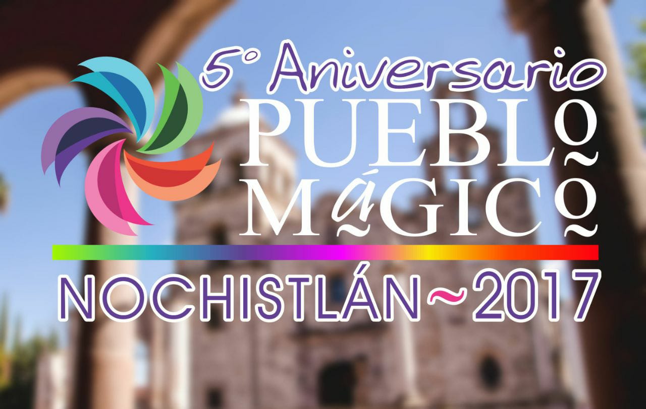 Celebración del V aniversario de Nochistlán Pueblo Mágico