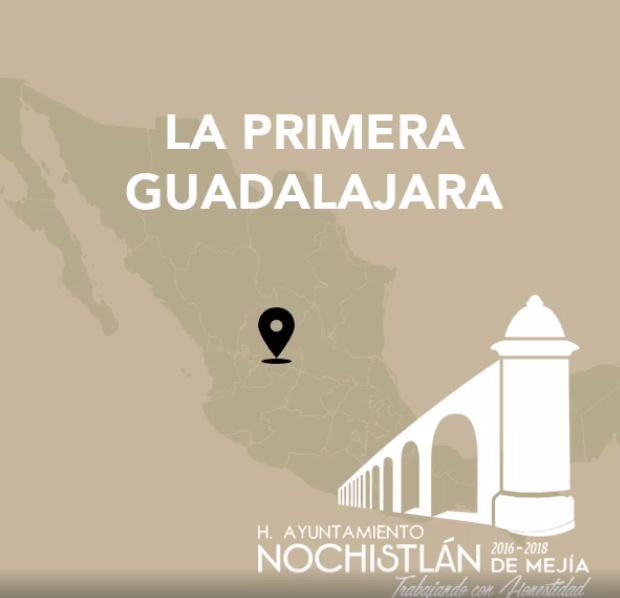 Sabes por que Nochistlán es la Primera Guadalajara