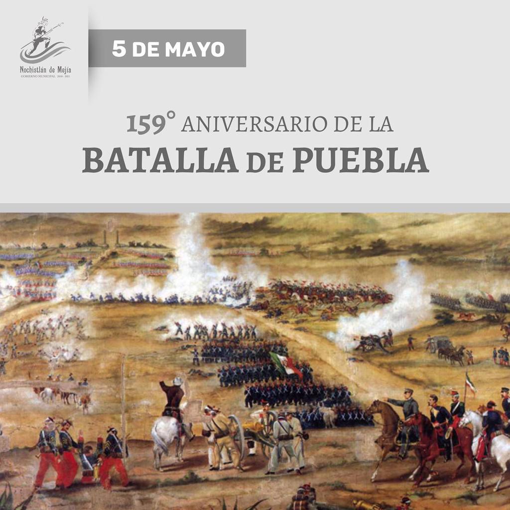 159 aniversario de la Batalla de Puebla Ayuntamiento de Nochistlán