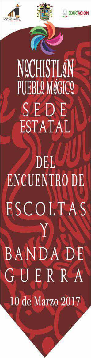 10 Marzo, Nochistlán, sede del Concurso Estatal de Escoltas y Bandas de Guerra.