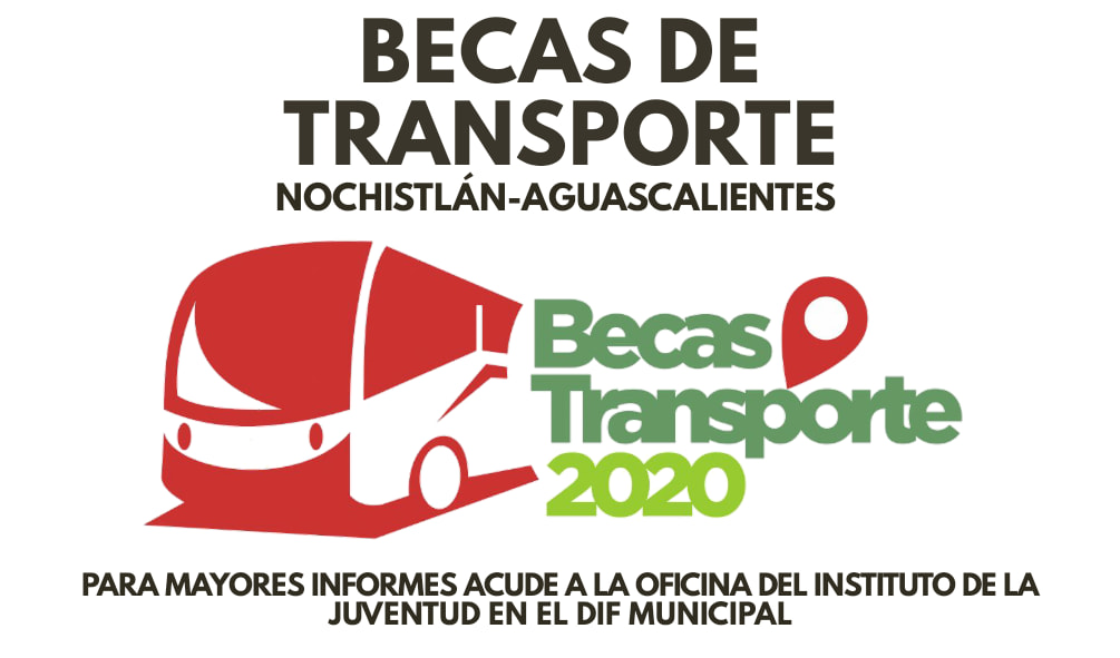 Becas de transporte Nochistlán-Aguascalientes